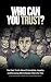 Who Can You Trust? The Real...