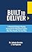 Built To Deliver: A Powerful Strategic Planning Framework for Educational Leaders Who Want Results, Not Just Plans