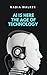 AI IS HERE (The Age Of Technology) by Nadia Walker