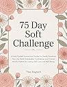 75 Day Soft Chall...