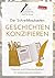Der Schreibbaukasten: Geschichten konzipieren: Theorie und Praxisaufgaben für kreatives Schreiben (German Edition)