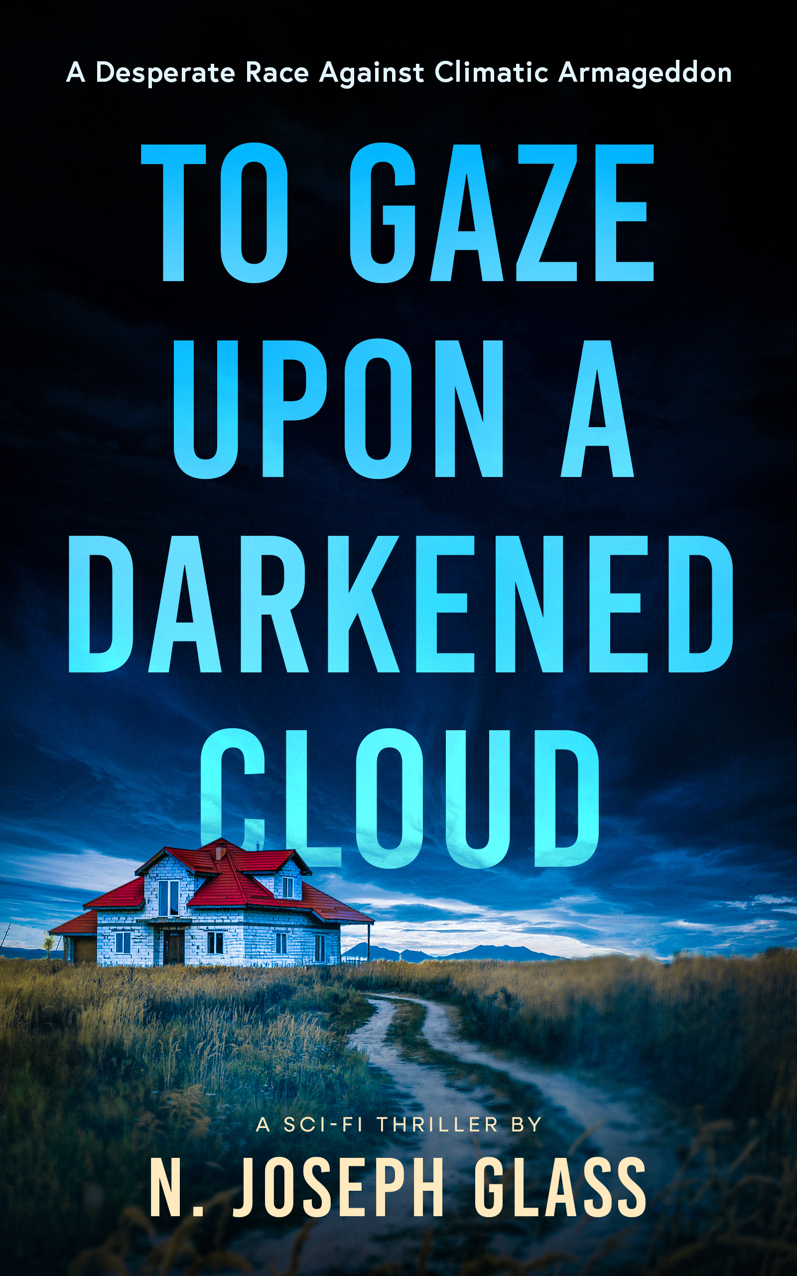 To Gaze Upon a Darkened Cloud: A Race Against Climatic Armageddon