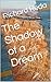 The Shadow of a Dream