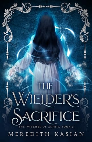 The Wielder's Sacrifice (The Witches of Astria #2)