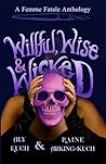 Willful, Wise & W...