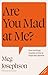 Are You Mad at Me?: Over fa...