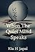 When The Quiet Mind Speaks by KIA H Japal