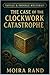 The Case of the Clockwork C...