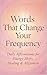 Words That Change Your Freq...