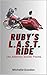 Ruby's L.A.S.T. Ride: Lies....