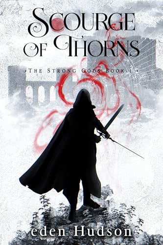 Scourge of Thorns (The Strong Gods, #1)