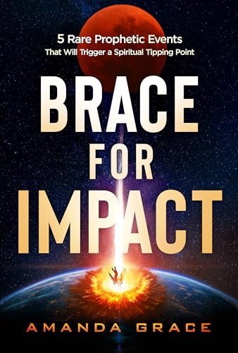 Brace for Impact: Five Rare Prophetic Events That Will Trigger a Spiritual Tipping Point (Paperback)