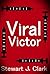 Viral Victor by Stewart J. Clark Viral Victor by Stewart J. Clark