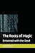 The Roots of Magic: Entwine...