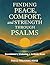 Finding Peace, Comfort, and Strength Through Psalms: Devotional