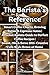 The Barista’s Reference: Smart Coffee Charts, Brewing Ratios & Espresso Notes A Pocket Barista Guide to Perfect Coffee Recipes Invent, Mix & Serve 100+ Creative Café-Style Brews at Home