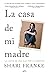 La casa de mi madre. La lucha de una hija por la libertad