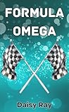 Formula Omega by Daisy Ray