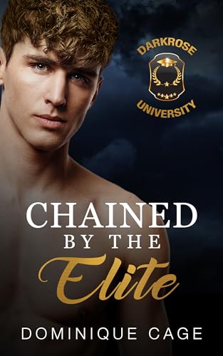 Chained by the Elite (Heirs and Savages: Darkrose University Book 2)