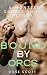 Bound by Orcs / A Monster Erotica Short Story by Rose Scott
