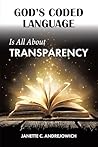 God's Coded Language Is All About Transparency by Janette C. Andrejowich