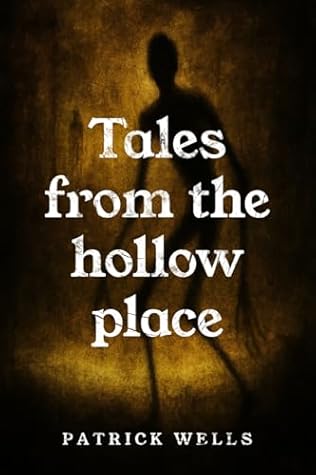 Tales from the Hollow Place