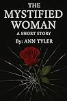 The Mystified Woman: A short Story The Mystified Woman: A short Story