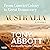 Australia: A History - How an ancient land became a great democracy