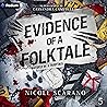 Evidence of a Folktale: Autopsy of a Fairytale, Book 5