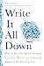 Write It All Down: How to Put Your Life on the Page