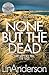 None but the Dead (Rhona MacLeod Book 11)