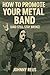 How to Promote Your Metal Band