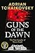 Guns of the Dawn by Adrian Tchaikovsky