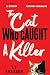 The Cat Who Caught a Killer by L.T. Shearer The Cat Who Caught a Killer by L.T. Shearer