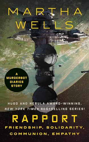 Rapport: Friendship, Solidarity, Communion, Empathy (The Murderbot Diaries, #2.5)