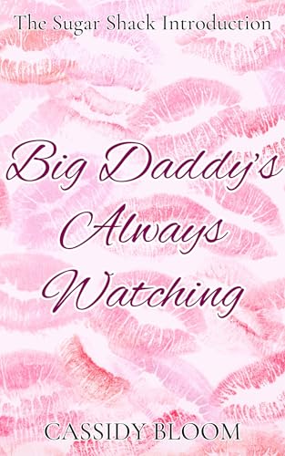 Daddy's Always Watching: The Sugar Shack Introduction (Kindle Edition)
