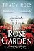 The Rose Garden by Tracy Rees