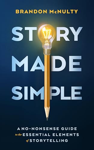 Story Made Simple: A No-Nonsense Guide to the Essential Elements of Storytelling (Kindle Edition)