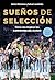 Sueños de selección: Cómo n...