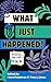 What Just Happened?: Shaking the Tree - brazen. short. memoir. (Vol 6)