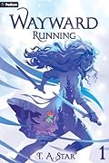 Wayward: Running: An Isekai LitRPG