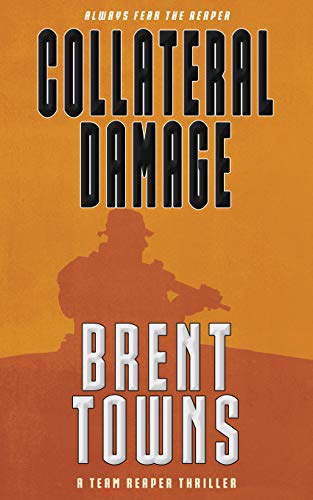 Collateral Damage: A Team Reaper Thriller (Kindle Edition)