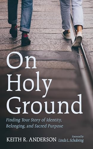 On Holy Ground: Finding Your Story of Identity, Belonging, and Sacred Purpose (Kindle Edition)