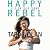 Happy Rebel: Life on Your T...