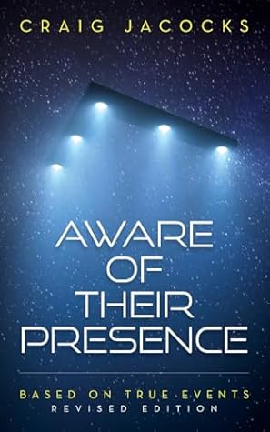 Aware Of Their Presence: Revised Edition, Based On True Events
