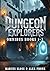 Dungeon Explorers Omnibus by Alex Prone