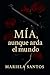 Mía, aunque arda el mundo (Spanish Edition)