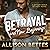 Betrayal & New Beginnings: ...