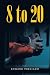 8 to 20 by Edward Preciado