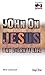 John on Jesus and Eternal Life